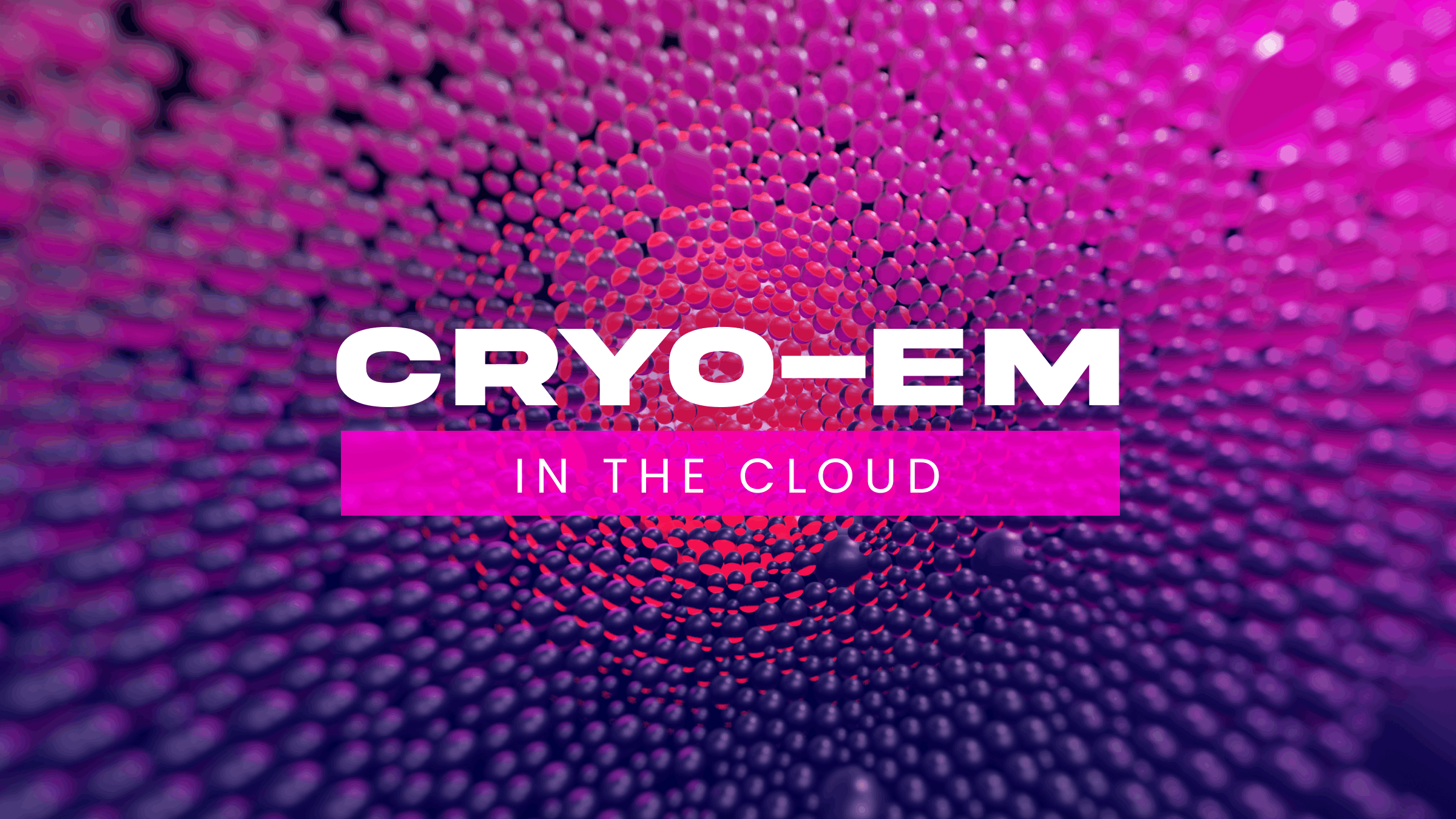 Accelerate Drug Discovery with Cryo-EM in the Cloud