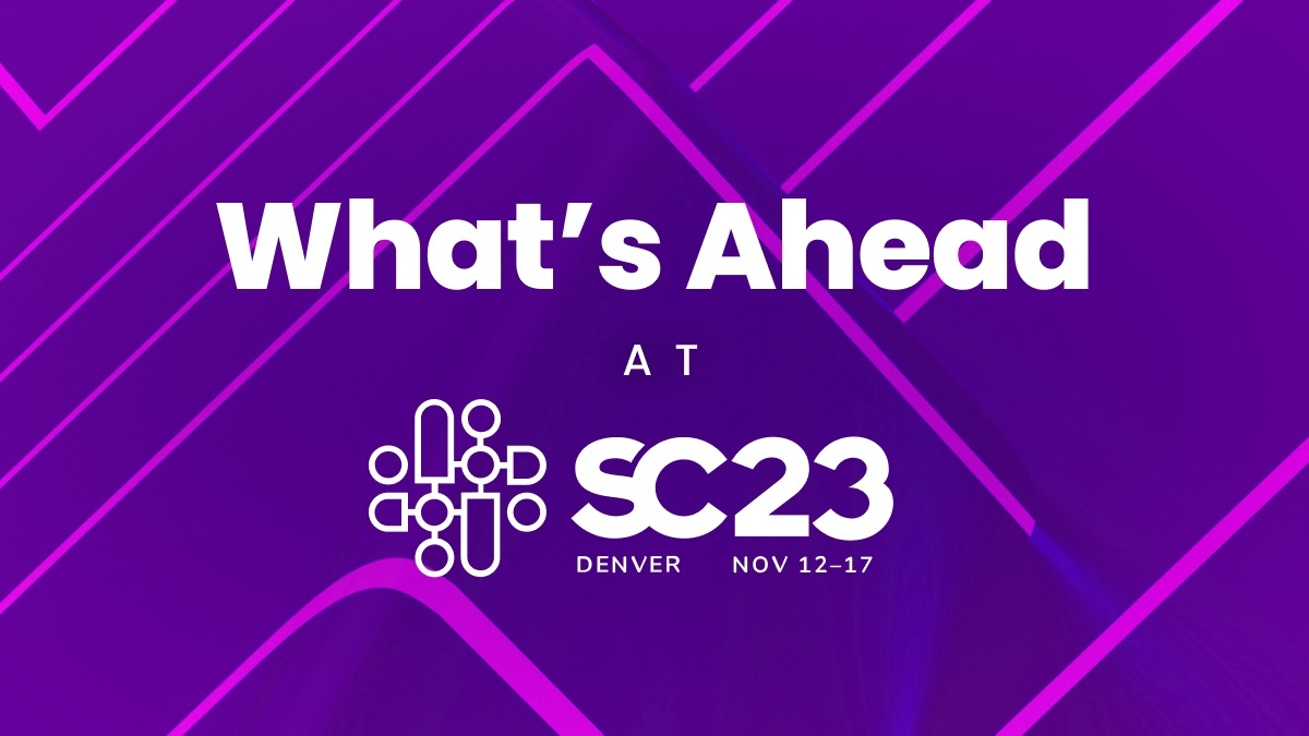 What’s Ahead at Supercomputing 23