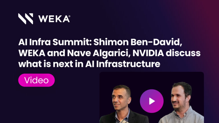 AI Infra Summit: Shimon Ben-David, WEKA and Nave Algarici, NVIDIA discuss what is next in AI Infrastructure