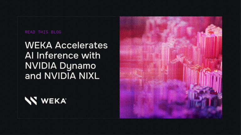 WEKA Accelerates AI Inference with NVIDIA Dynamo and NVIDIA NIXL