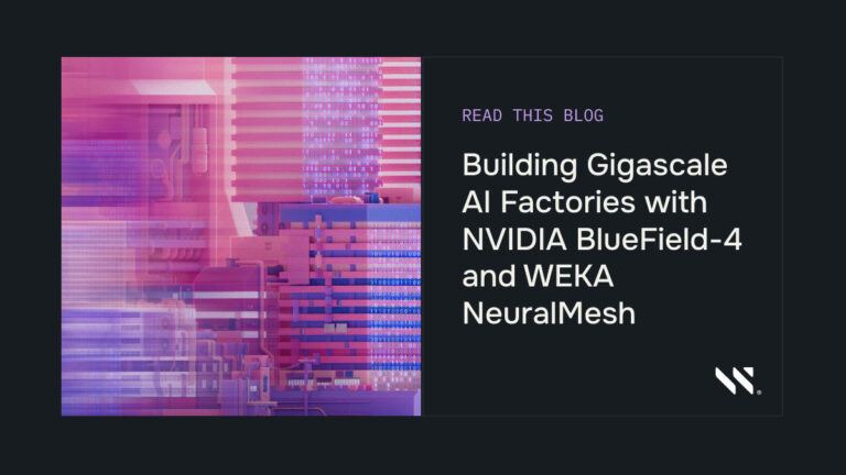 Building Gigascale AI Factories with NVIDIA BlueField-4 and WEKA NeuralMesh