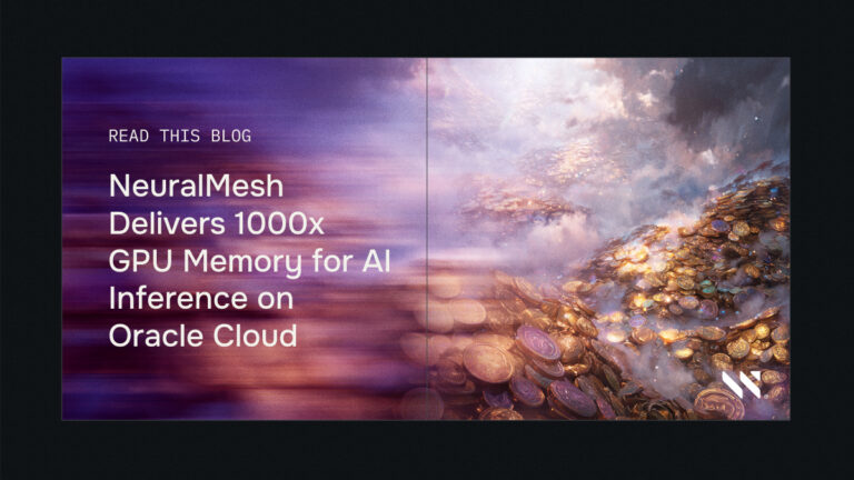 NeuralMesh Delivers 1000x GPU Memory for AI Inference on Oracle Cloud