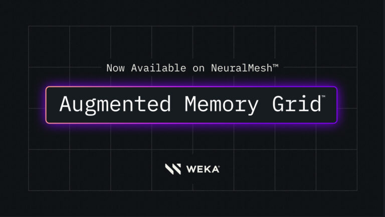 WEKA Breaks The AI Memory Barrier With Augmented Memory Grid on NeuralMesh