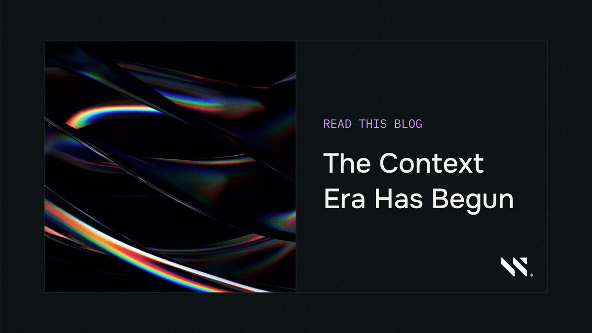 The Context Era Has Begun