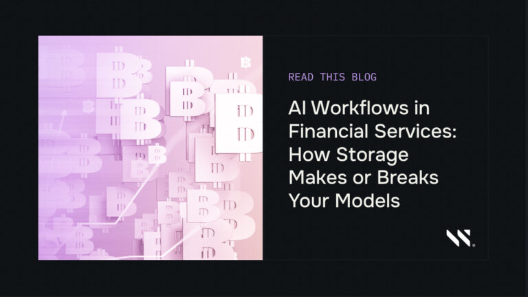 AI Workflows in Financial Services: How Storage Makes or Breaks Your Models