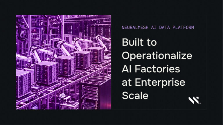 WEKA NeuralMesh AI Data Platform: Built to Operationalize AI Factories at Enterprise Scale