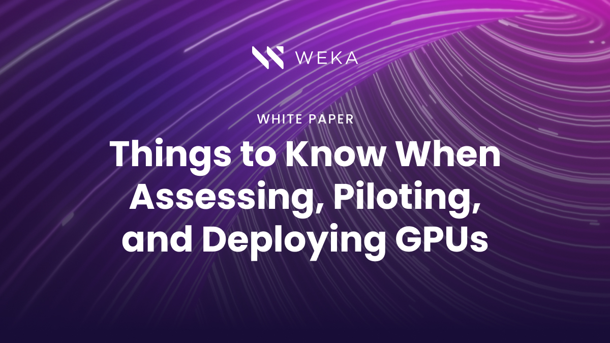 Things to Know When Assessing, Piloting, and Deploying GPUs