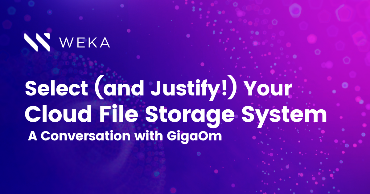 Select (& Justify!) Your Cloud File Storage System: A Conversation with GigaOm