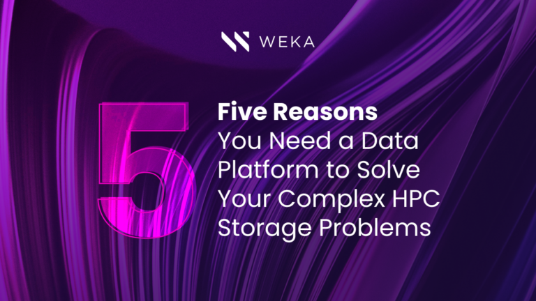 Five Reasons You Need a Data Platform to Solve Your Complex HPC Storage Problems