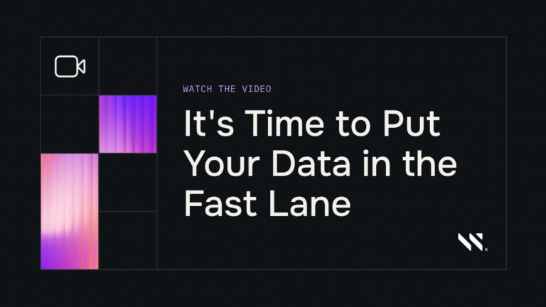 It’s Time to Put Your Data in the Fast Lane