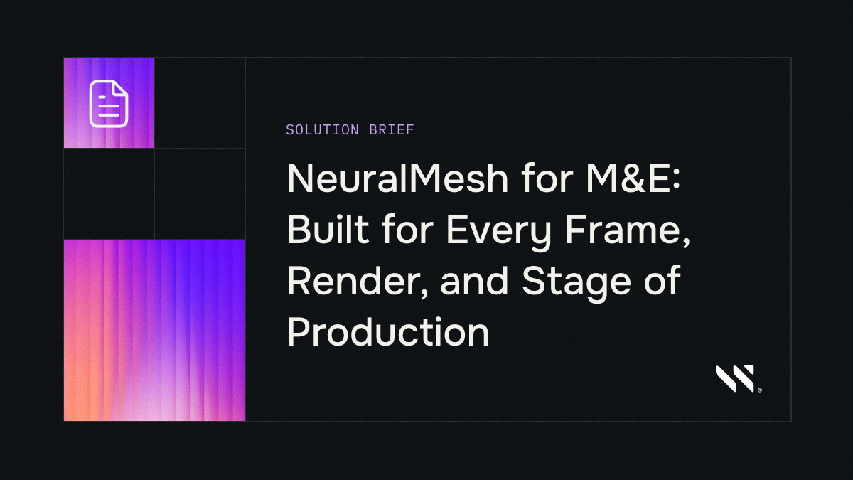 NeuralMesh for Media and Entertainment: Built for Every Frame, Render, and Stage of Production